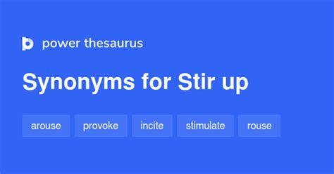 Synonyms for STIRRED-UP stimulated, stirred, aroused. . Stir up thesaurus
